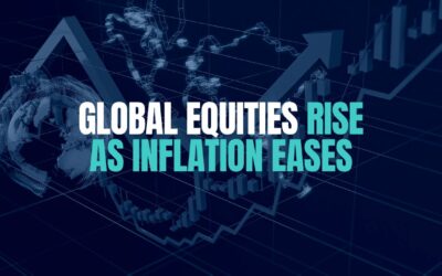 Global Equities Rise as Inflation Eases: A Market Overview