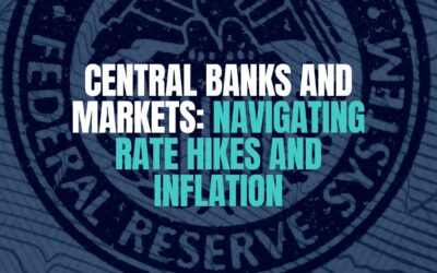 Central Banks and Markets: Navigating Rate Hikes and Inflation