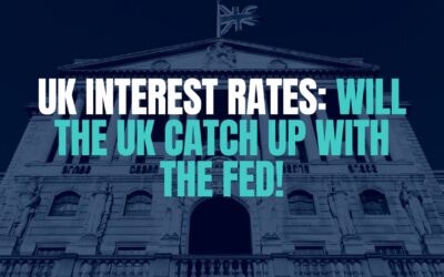 UK Interest Rates: Will the UK Catch Up with the Fed!